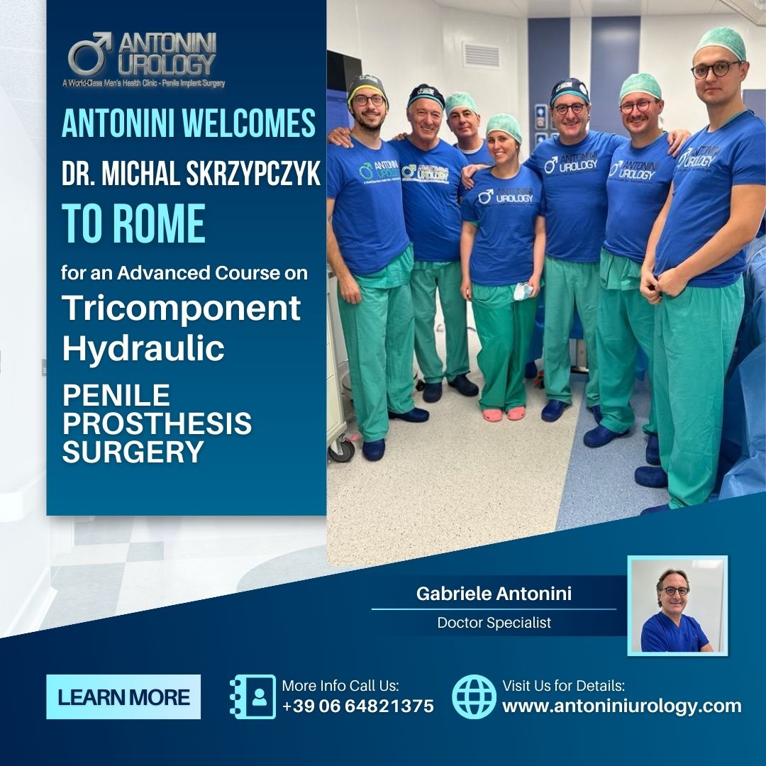 Antonini Welcomes Dr. Michal Skrzypczyk to Rome for an Advanced Course on Tricomponent Hydraulic Penile Prosthesis Surgery